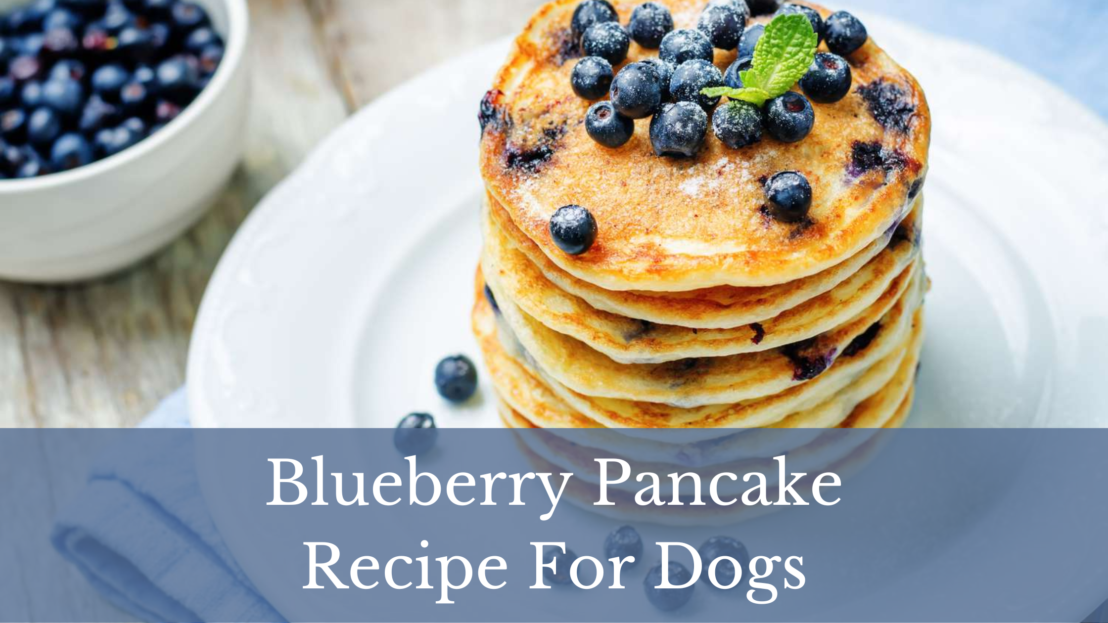 Can Dogs Have Blueberry Pancakes? Find Out Now!